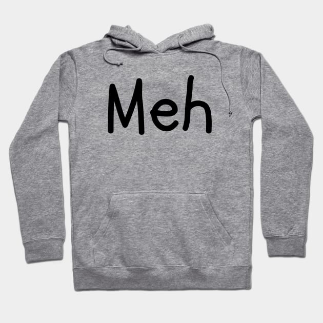 Meh Hoodie by WearablePSA